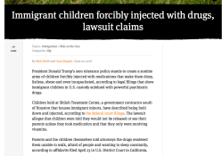 REVEAL’org (CIR = Cntr 4 Investigative Reporting) Immigrant Children Forcibly Drugged Lawsuit Claims (and, the kids’ accounts) Sshots 2018Jun25 Mon @ 6.42.33&nbsp;PM